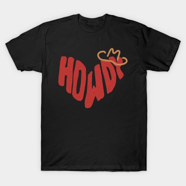 Howdy Heart! T-Shirt by gremoline
